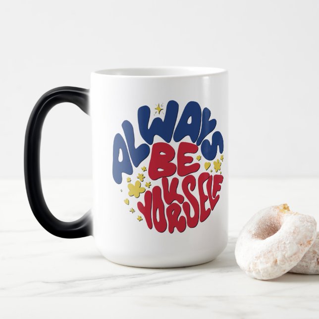 Var alltid dig själv - uppmjukande Slogan Mugg (Med munk)