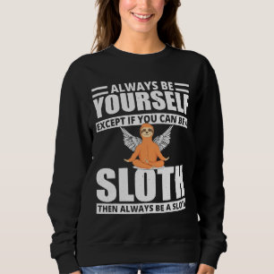 Var alltid dig själv utom om du kan vara en långsa t shirt