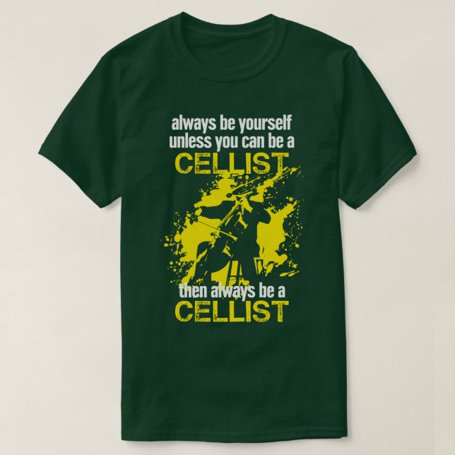 Var alltid din Cellist Gift Idea Cello Player T Shirt (Design framsida)