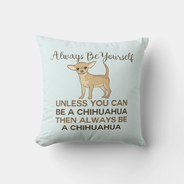 Var alltid din egen Chihuahua Blue Kudde (Framsida)