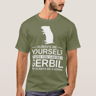 Var alltid din egen Gerbil Gift För manar Women P T Shirt