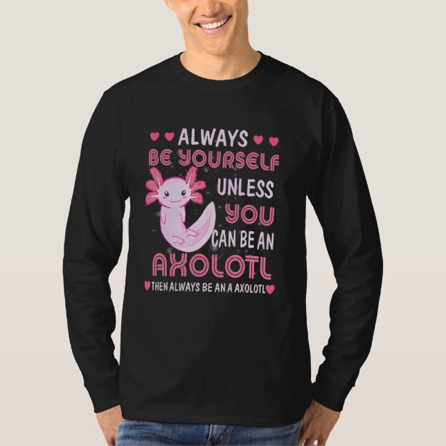 Var alltid din egen nolla Axolotl Tees Girls Tonår T Shirt (Framsida)
