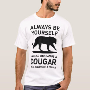 Var alltid din egen om du inte kan vara en kuggar t shirt