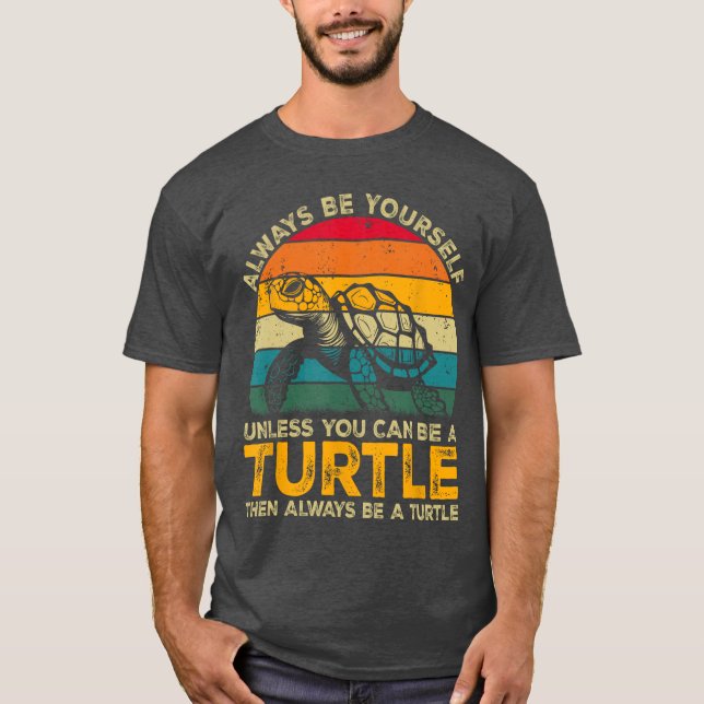 Var alltid din om du inte kan vara Aurtle Funnyurt T Shirt (Framsida)