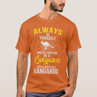 Var alltid din om du inte kan vara en kängurufamil t shirt