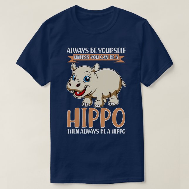 Var alltid din,om du inte kan vara hippo t shirt (Design framsida)