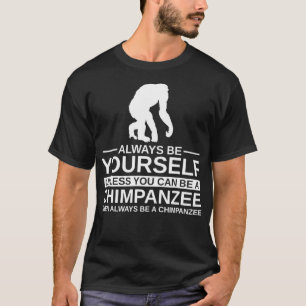 Var alltid din schimpans, ge För manar kvinnor T Shirt