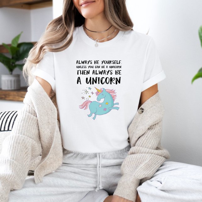 Var alltid en enhörning t-shirt (Skapare uppladdad)