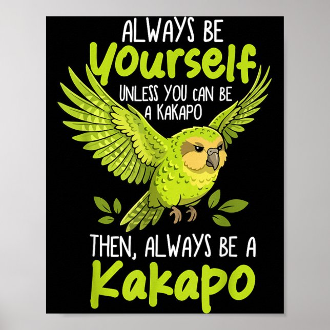 Var alltid en kakapo-fågel Nya Zeeland Rollig Kaka Poster (Framsidan)