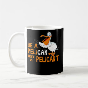 Var alltid en pelikan och inte en pelikan... kaffemugg