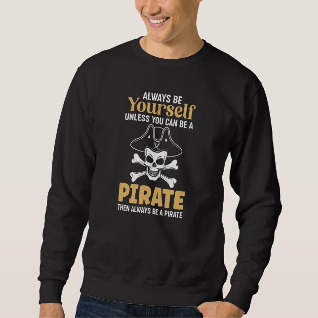 Var alltid en Pirat Crossbone Pirater Lång Ärmad Tröja (Framsida)