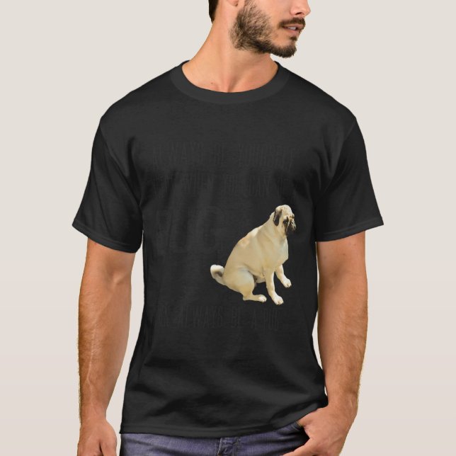 Var alltid en Pug T Shirt (Framsida)