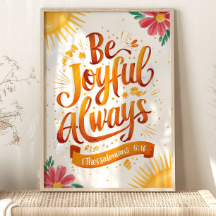 Var alltid Glatt: 1 Thessaloniki 5:16 Art. Poster