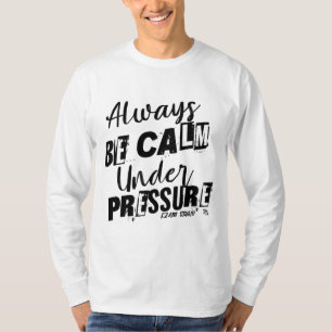 Var alltid Lugn under tryck - Motiveringsdesign T Shirt