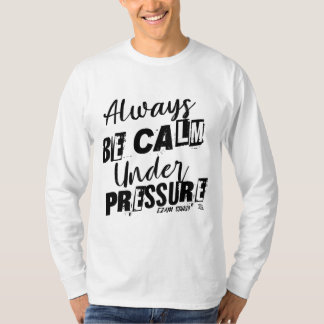 Var alltid Lugn under tryck - Motiveringsdesign T Shirt