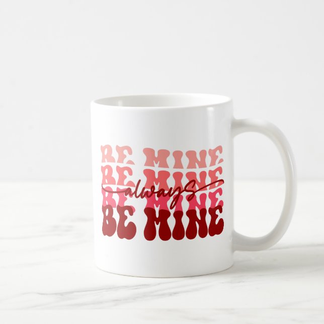 Var alltid min | Romantisk upprepande text Kaffemugg (Höger)