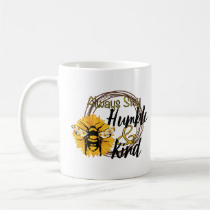 Var alltid ödmjuk och snäll kaffemugg