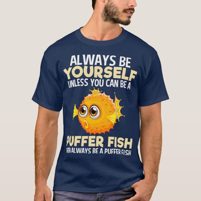 Var alltid Pufferfish Puffer Sea Fish Älskare Girl T Shirt (Framsida)