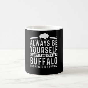 Var alltid själv om du inte kan vara en buffel kaffemugg