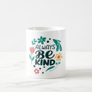 Var alltid snäll - inspirerande Blommigt kaffe Mug Kaffemugg
