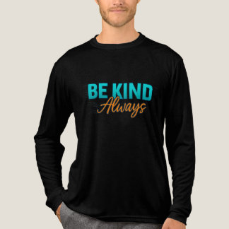 Var alltid snäll – Inspirerande motiverande citat  T Shirt