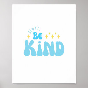 Var alltid snäll och inspirerande, motiv citat poster