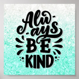 Var alltid snäll poster