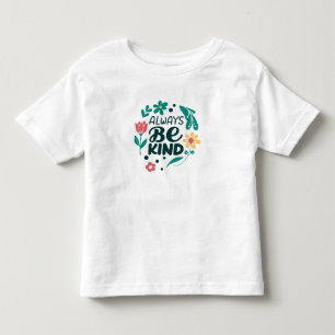 Var alltid snäll – Söt blommig baby-t-shirt  T Shirt