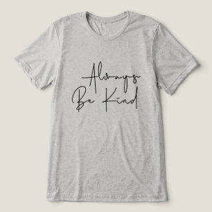 Var alltid snäll t shirt