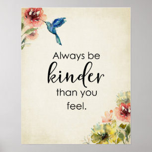 Var alltid vänlig än du känner Hummingbird Blommig Poster