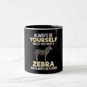 Var alltid Zebra Animal Lover Zookeeper Älskare G Två-Tonad Mugg