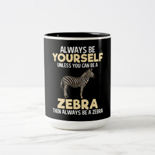 Var alltid Zebra Animal Lover Zookeeper Älskare G Två-Tonad Mugg