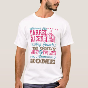 Var än den här Barrel Racer får Roam Barrel Tävla T Shirt