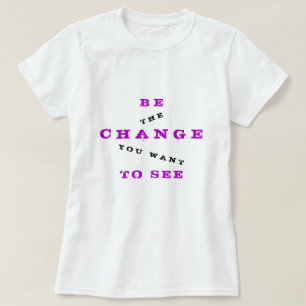 Var ändring som du önskar att se - att vara t shirt