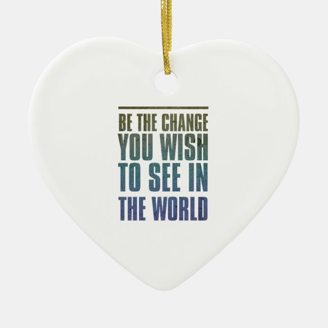 Var ändringen som du önskar att se i världen julgransprydnad keramik (Framsidan)