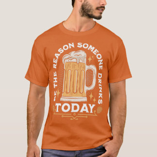 Var Anledningen Till Att Någon Dricker Idag T Shirt