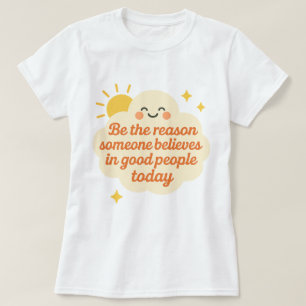 Var Anledningen Till Att Någon Tro På Bra Moln T Shirt