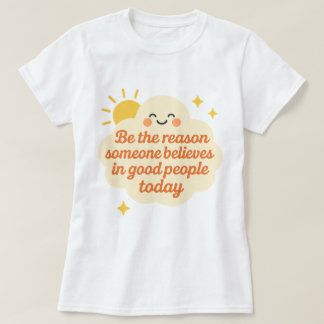 Var Anledningen Till Att Någon Tro På Bra Moln T Shirt