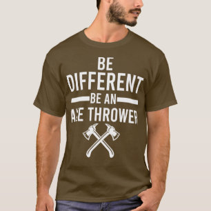 Var annorlunda än en Ax Thrower Classic TShirt T Shirt