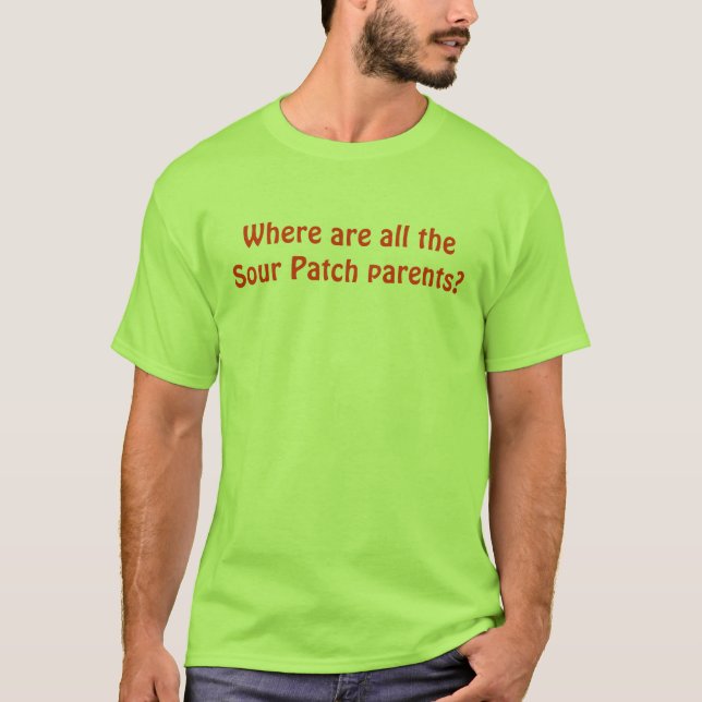 Var är alla surt lappar föräldrar? t shirt (Framsida)