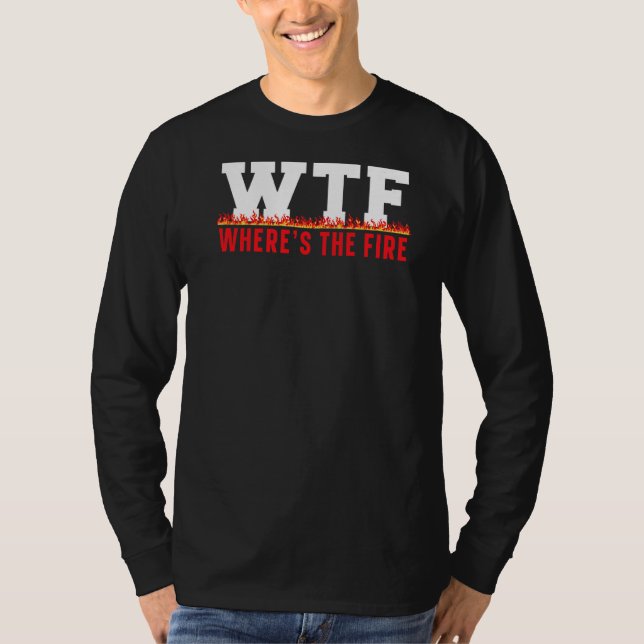 Var är brandsläckaren för brandsläckare? t shirt (Framsida)