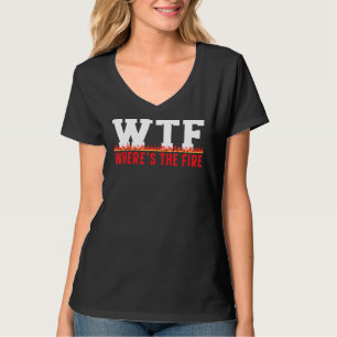 Var är brandsläckaren för brandsläckare? t shirt