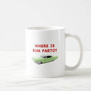 Var är Bum farto? Kaffemugg