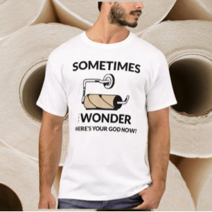 Var är din Gud nu?   Rolig tom toalettpapperstull T Shirt