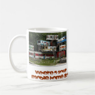 Var är din husvagn som används som permanent hem kaffemugg