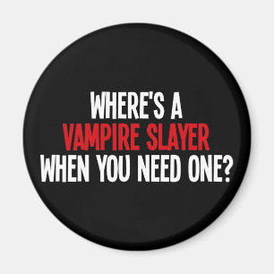 Var är ett vampyrskikt när du behöver ett? magnet