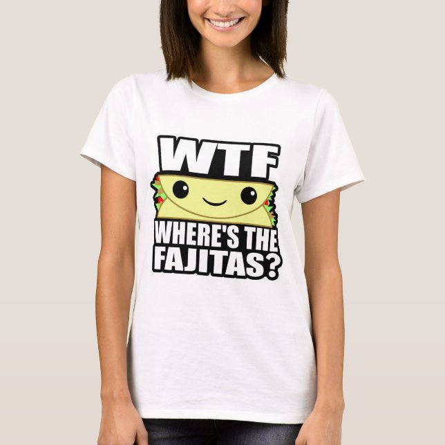 Var är fajitasna tee shirt (Framsida)
