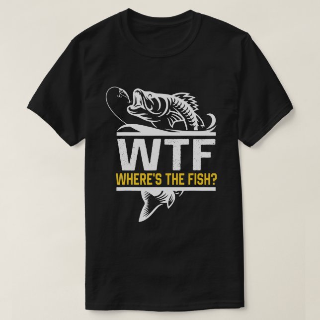 Var är fiskarnas WTF-Manar Funny Fishing T-Shirt? T Shirt (Design framsida)