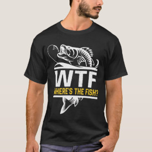 Var är fiskarnas WTF-Manar Funny Fishing T-Shirt? T Shirt