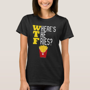 Var är Fransken Fries WTF Funny Junk Food Meme? T Shirt